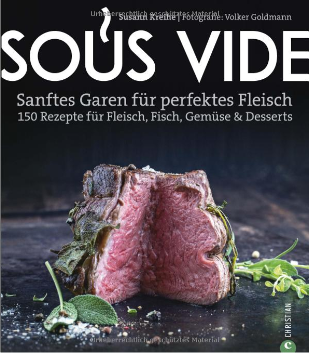 Kochbuch: Sous Vide. Sanftes Garen für perfektes Fleisch